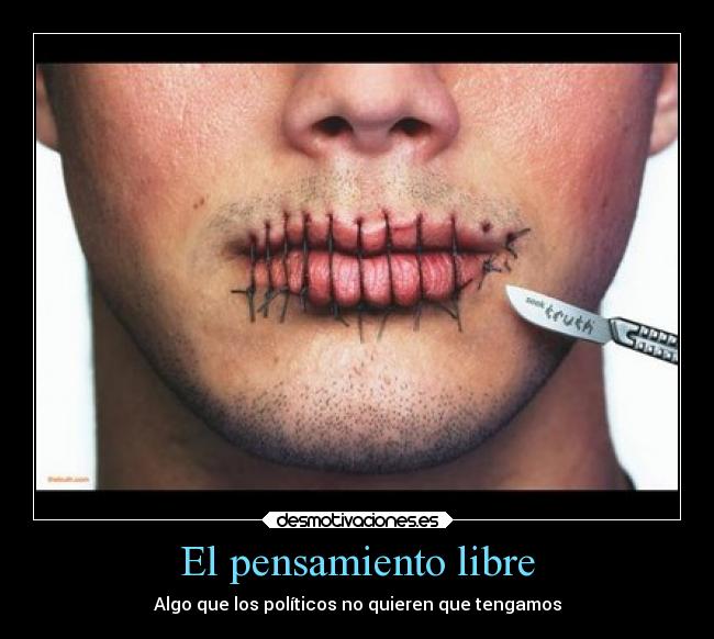 El pensamiento libre - Algo que los políticos no quieren que tengamos