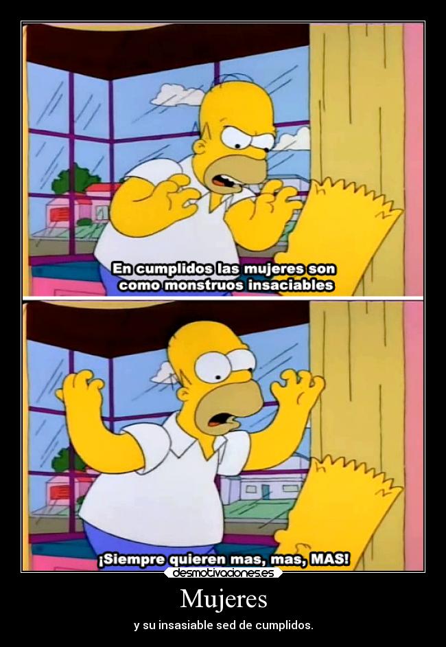 Mujeres - y su insasiable sed de cumplidos.
