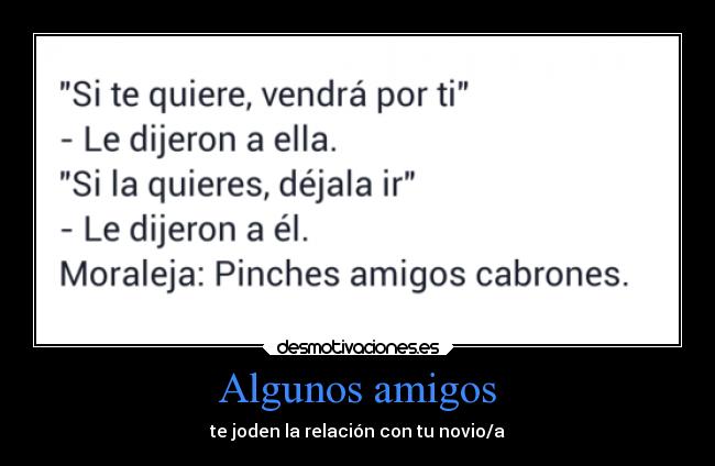 Algunos amigos - te joden la relación con tu novio/a