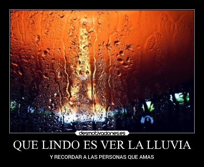 QUE LINDO ES VER LA LLUVIA - 