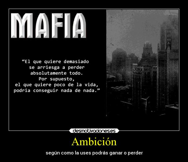 Ambición - según como la uses podrás ganar o perder