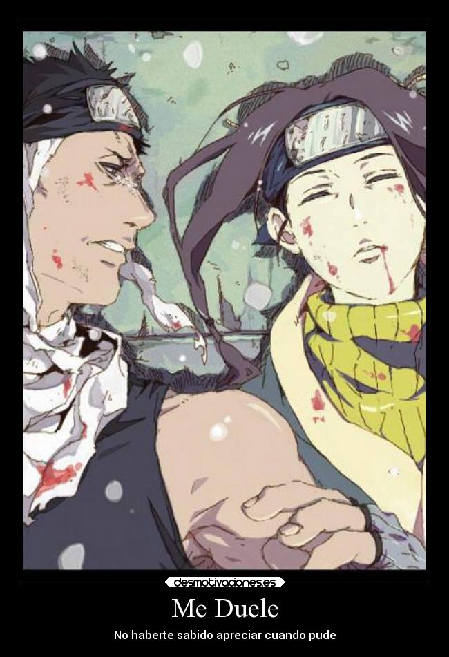 carteles naruto haku sabuza ojala hubiera sabido apreciarte cuando pude extrano muerte vida corta desmotivaciones