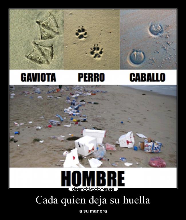 Cada quien deja su huella - a su manera