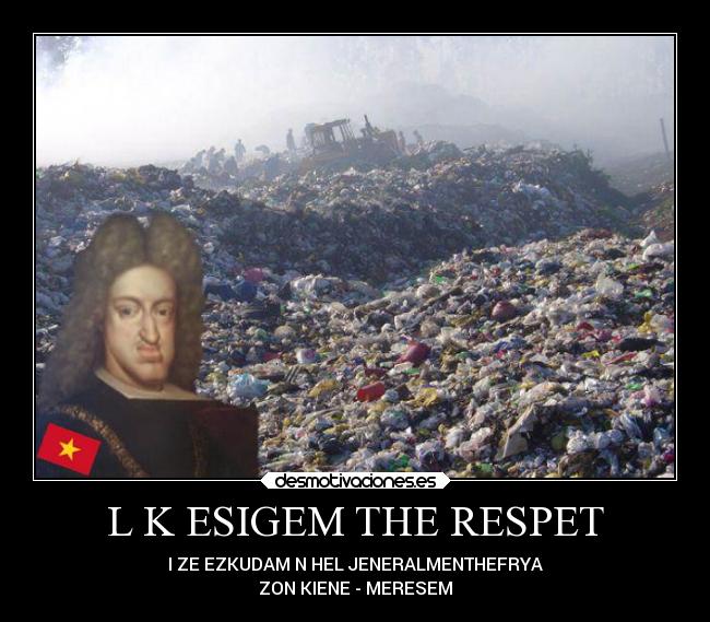L K ESIGEM THE RESPET - I ZE EZKUDAM N HEL JENERALMENTHEFRYA
ZON KIENE - MERESEM