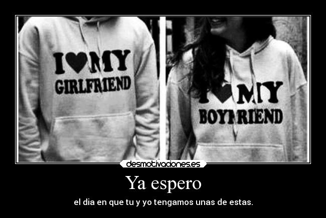 Ya espero - el dia en que tu y yo tengamos unas de estas.