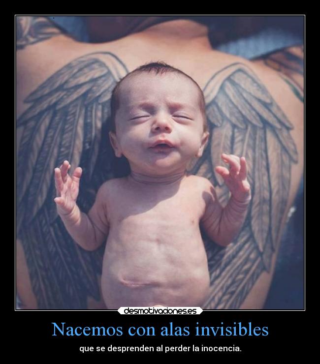 Nacemos con alas invisibles -