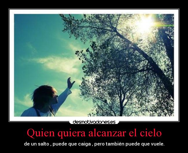 Quien quiera alcanzar el cielo -