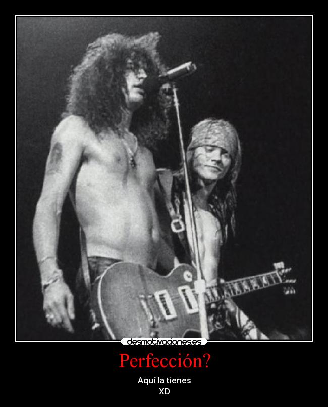 Perfección? - Aquí la tienes
XD