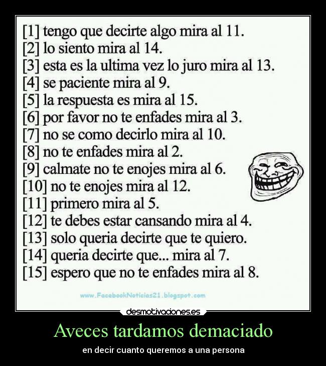 Aveces tardamos demaciado - 