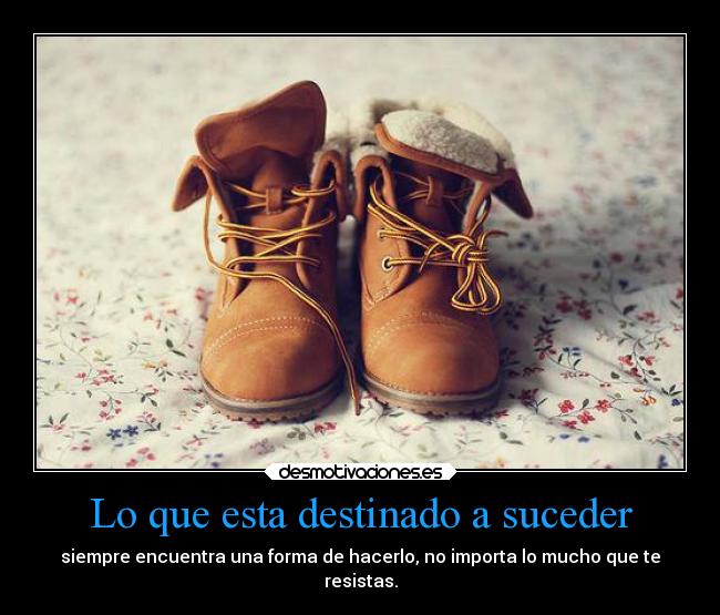 Lo que esta destinado a suceder - 