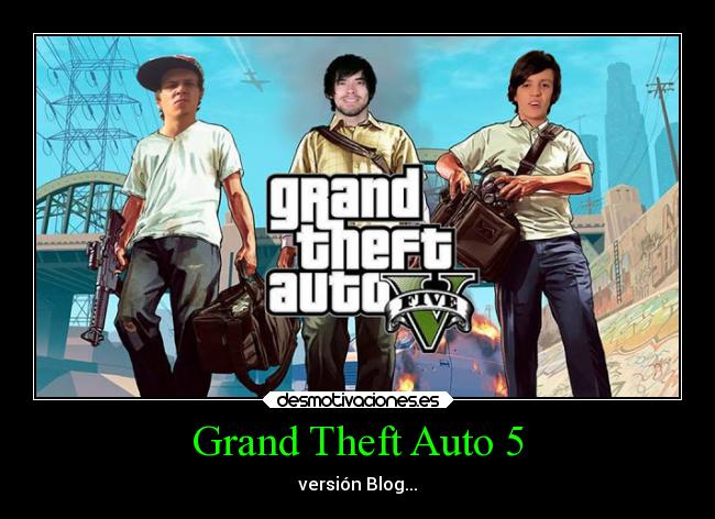 Grand Theft Auto 5 - versión Blog...