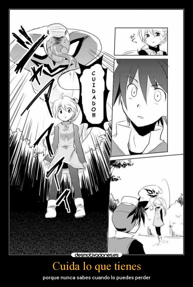 Cuida lo que tienes -
