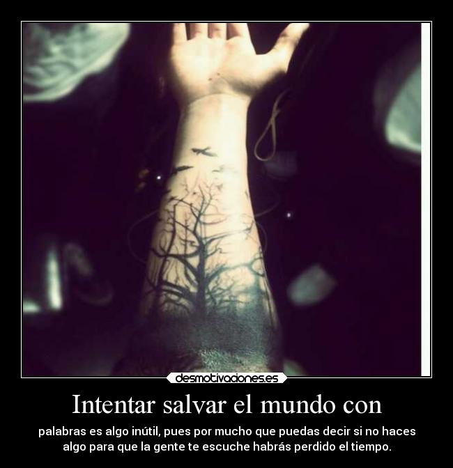 Intentar salvar el mundo con -