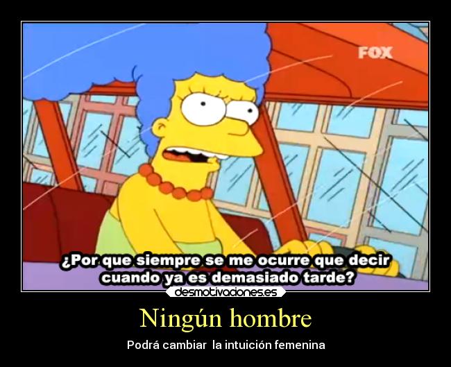 Ningún hombre - Podrá cambiar  la intuición femenina