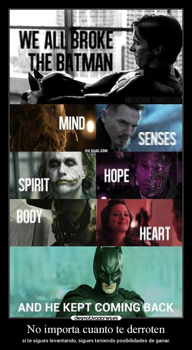 No importa cuanto te derroten - si te sigues levantando, sigues teniendo posibilidades de ganar.