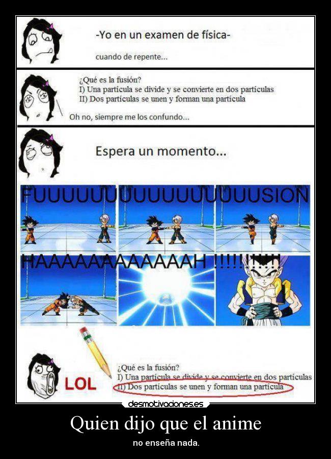 Quien dijo que el anime - no enseña nada.