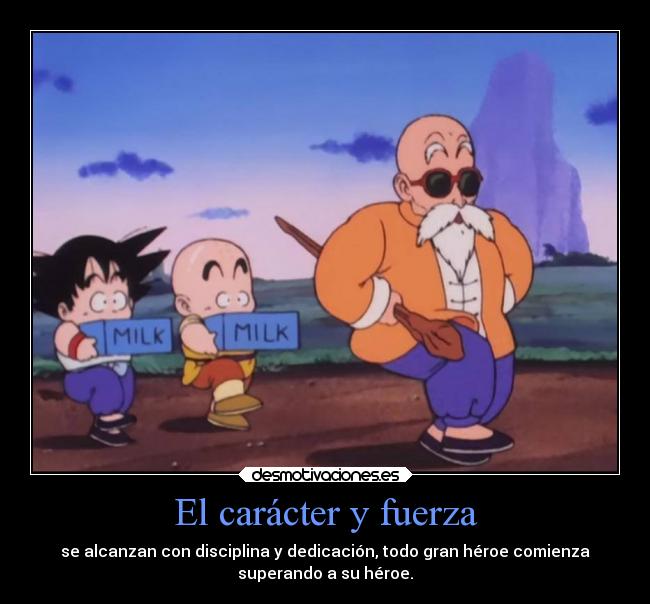 carteles caracter anime dragon ball esfuerzo caracter fuerza heroe desmotivaciones