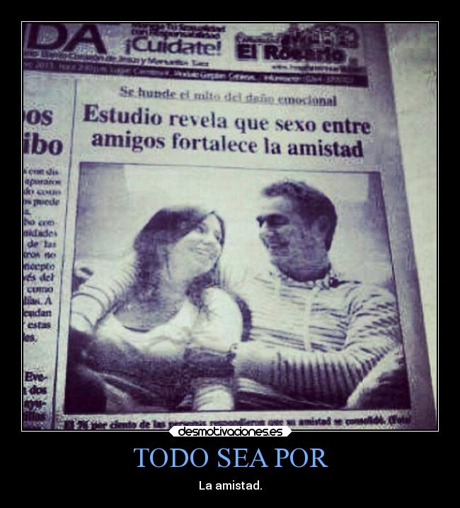 TODO SEA POR - La amistad.