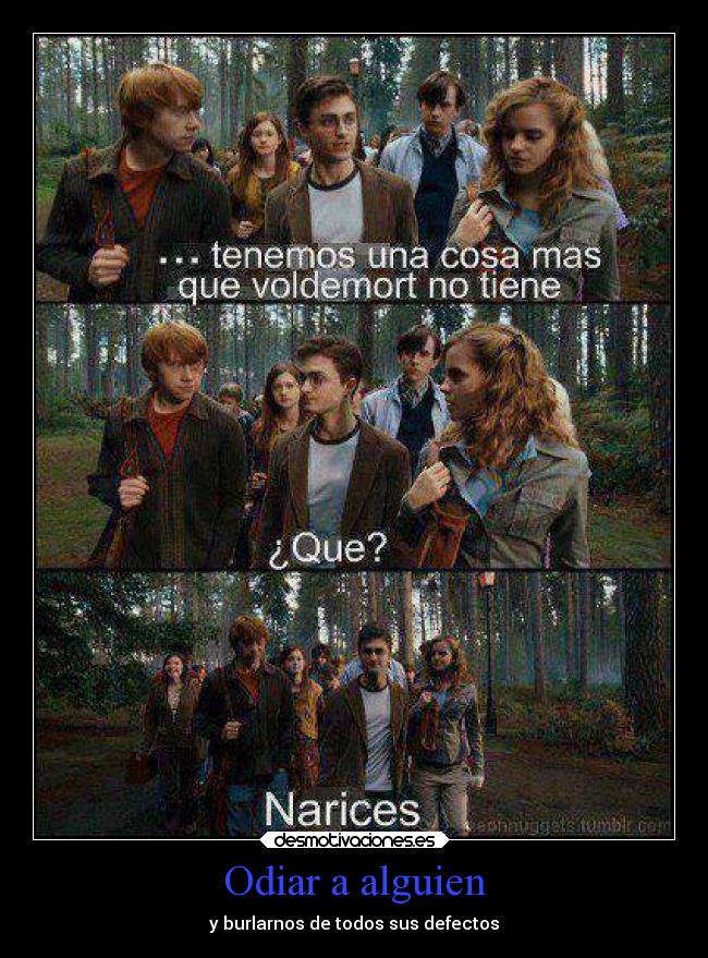 Odiar a alguien - y burlarnos de todos sus defectos
