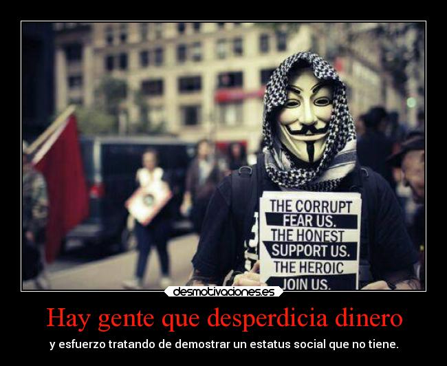 Hay gente que desperdicia dinero -