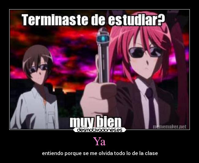 Ya - entiendo porque se me olvida todo lo de la clase