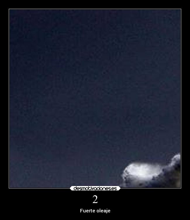 2 - Fuerte oleaje