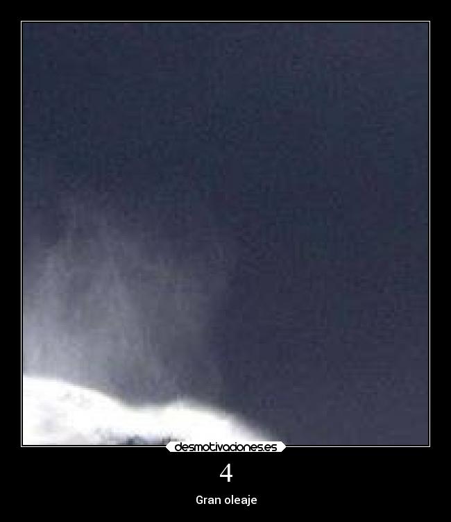 4 - Gran oleaje