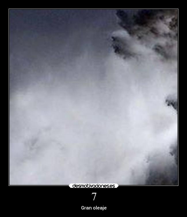 7 - Gran oleaje