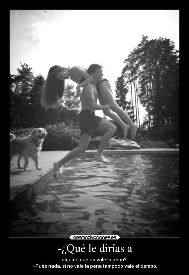 -¿Qué le dirías a - 