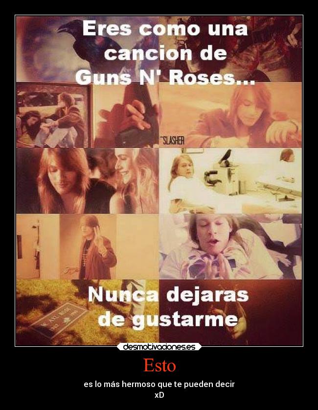 Esto - es lo más hermoso que te pueden decir
xD