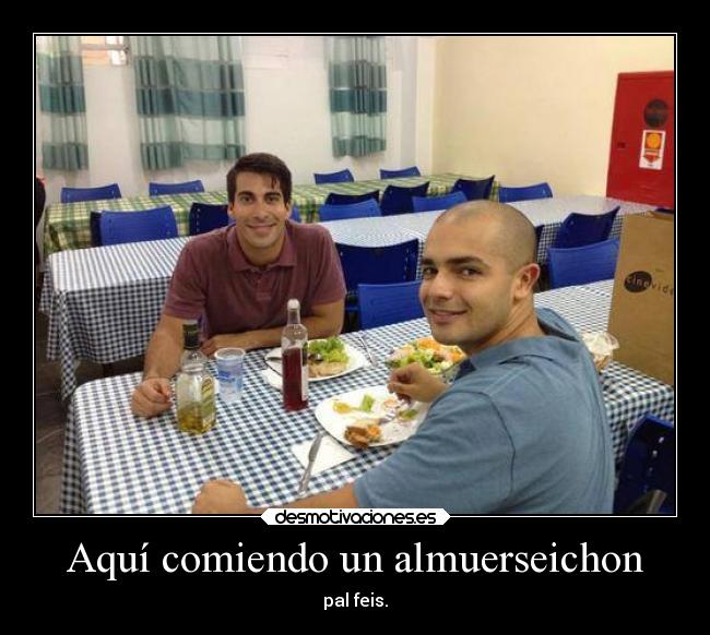 Aquí comiendo un almuerseichon - 