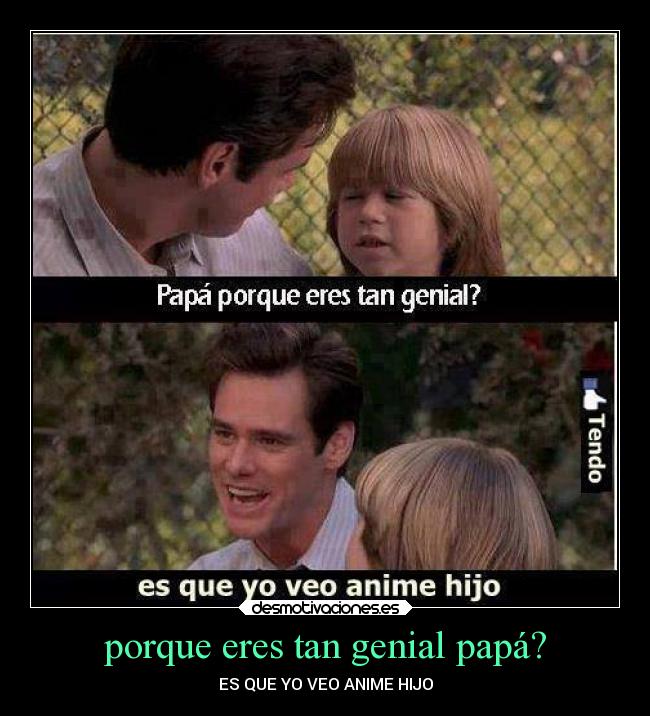 porque eres tan genial papá? - 