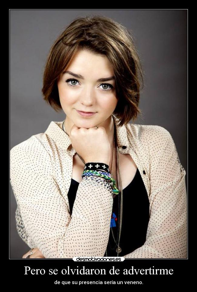 carteles maisie williams elesteva mega mis hijjas llamaran arya esteva lucina esteva desmotivaciones