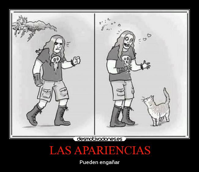 LAS APARIENCIAS - Pueden engañar