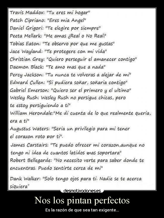 Nos los pintan perfectos - Es la razón de que sea tan exigente...