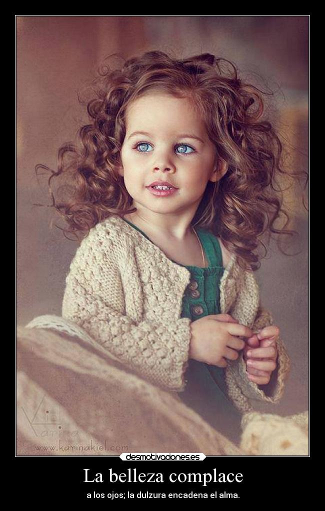 La belleza complace -