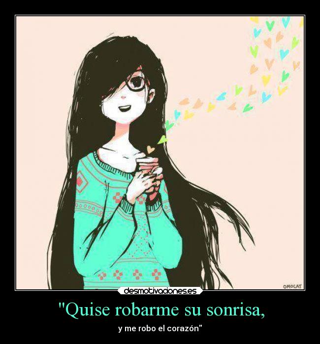 Quise robarme su sonrisa, - 