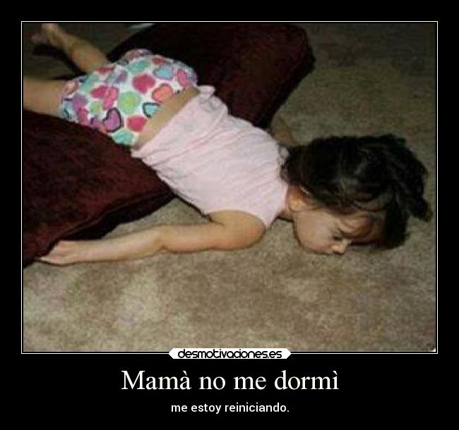 Mamà no me dormì -
