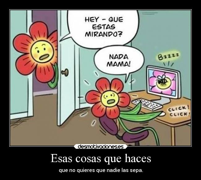 Esas cosas que haces -