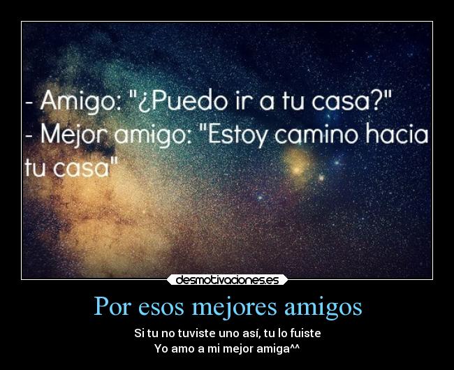 Por esos mejores amigos - Si tu no tuviste uno así, tu lo fuiste♡
Yo amo a mi mejor amiga^^