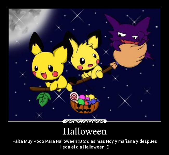 Halloween - Falta Muy Poco Para Halloween :D 2 dias mas Hoy y mañana y despues
llega el dia Halloween :D
