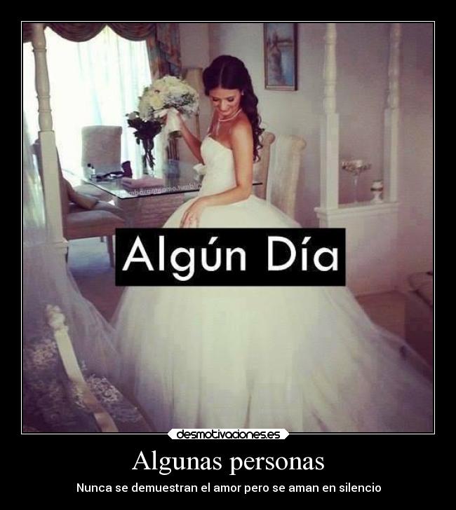 Algunas personas - Nunca se demuestran el amor pero se aman en silencio