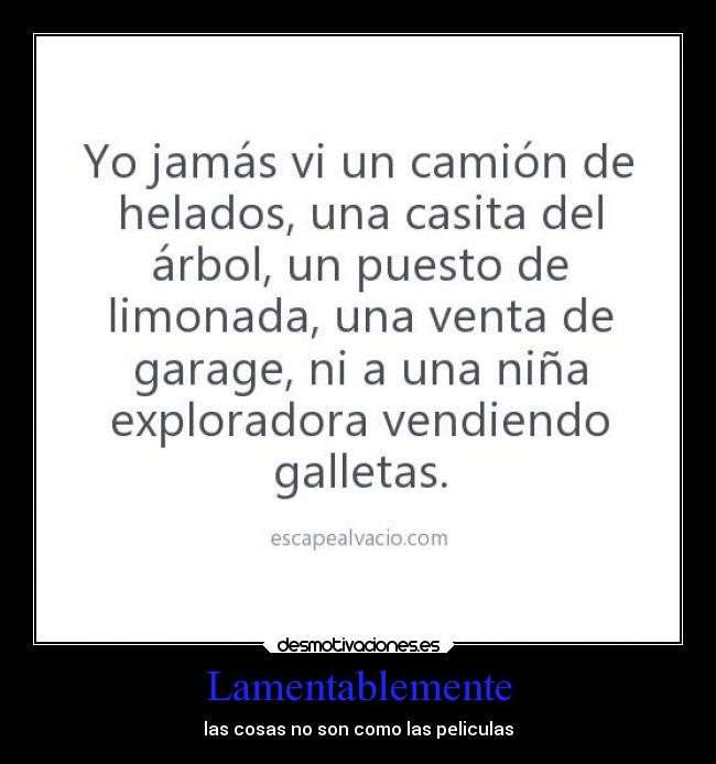 Lamentablemente - las cosas no son como las peliculas