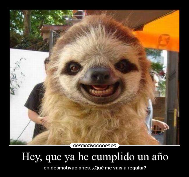 Hey, que ya he cumplido un año - en desmotivaciones. ¿Qué me vais a regalar?