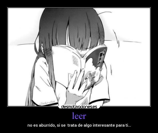 leer - no es aburrido, si se  trata de algo interesante para ti...