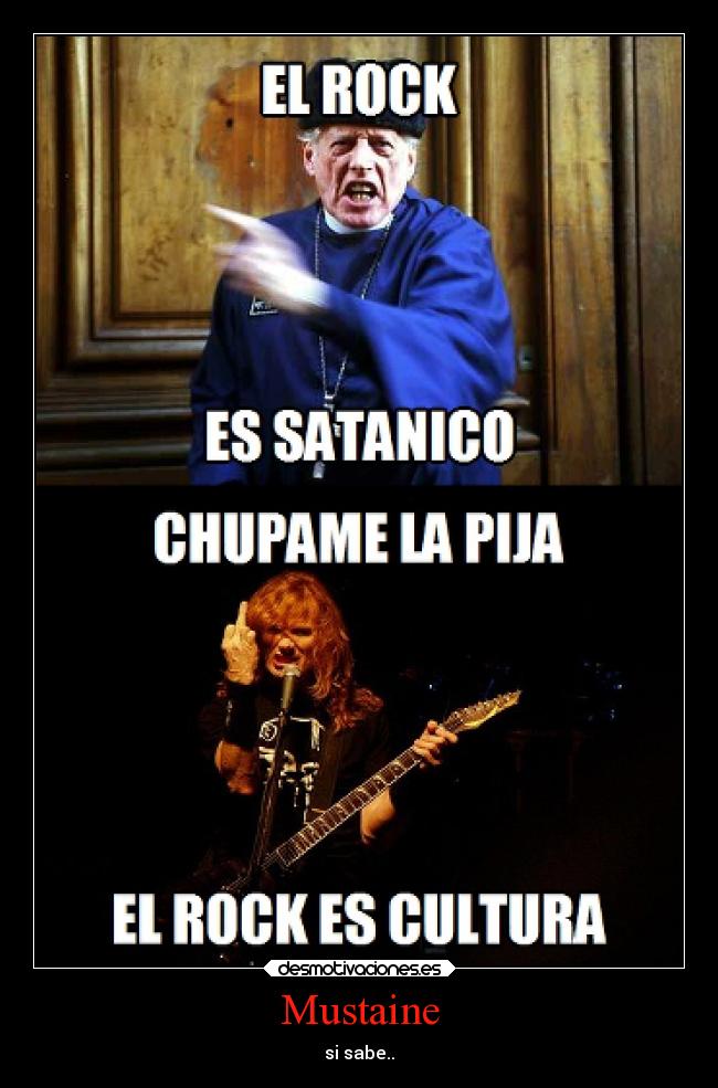 Mustaine - si sabe..