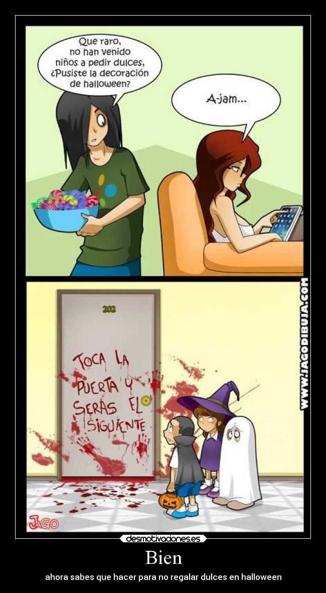 Bien - ahora sabes que hacer para no regalar dulces en halloween