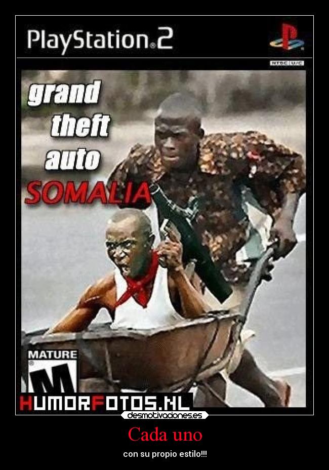 Cada uno - con su propio estilo!!!