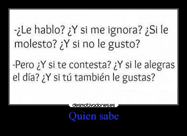 Quien sabe -