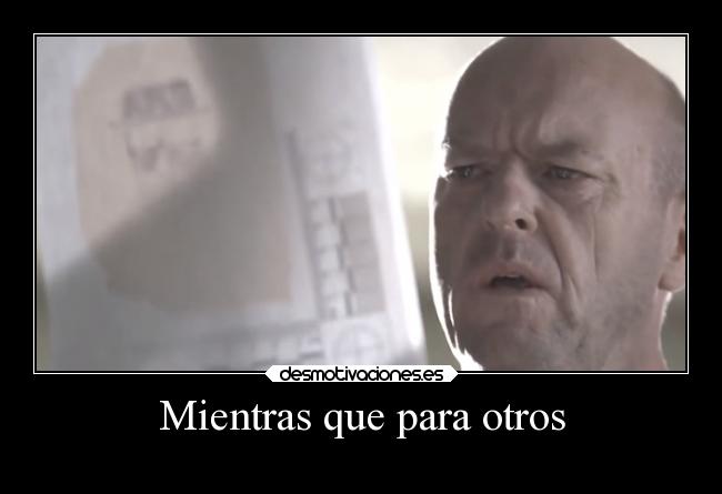 Mientras que para otros -